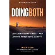 Doing Both : Capturing Today's Profit and Driving Tomorrow's Growth