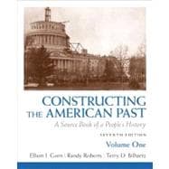 Constructing the American Past A Source Book of a People's History, Volume 1,9780205773640