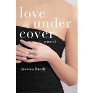 Love Under Cover A Novel