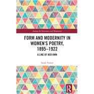 Form and Modernity in Women’s Poetry, 1895–1922