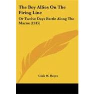 Boy Allies on the Firing Line : Or Twelve Days Battle along the Marne (1915)