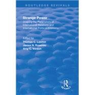 Strange Power: Shaping the Parameters of International Relations and International Political Economy