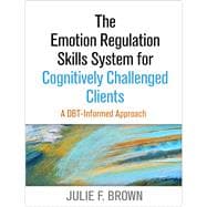 The Emotion Regulation Skills System for Cognitively Challenged Clients A DBT-Informed Approach