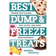 Best Dump and Freeze Treats Frozen Fruit Salads, Pies, Fluffs, and More Retro Desserts