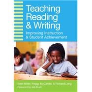 Teaching Reading and Writing: Improving Instruction and Student Achievement