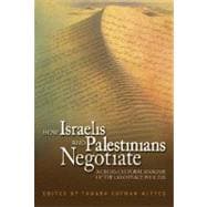 How Israelis And Palestinians Negotiate