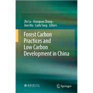 Forest Carbon Practices and Low Carbon Development in China