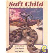 Soft Child : How Rattlesnake Got Its Fangs