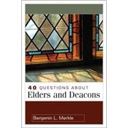 40 Questions About Elders And Deacons