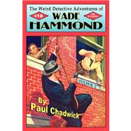 Weird Detective Adventures of Wade Hammond : Vol. 2