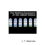 The Walking Equipment of the Makah Indians
