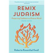 Remix Judaism Preserving Tradition in a Diverse World
