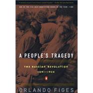 A People's Tragedy A History of the Russian Revolution
