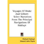 Voyages of Drake and Gilbert : Select Narratives from the Principal Navigations of Hakluyt