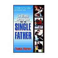 The Ultimate Survival Guide for the Single Father