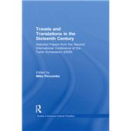 Travels and Translations in the Sixteenth Century: Selected Papers from the Second International Conference of the Tudor Symposium (2000)