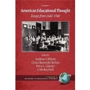 American Educational Thought : Essays from 1640-1940