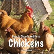 How to Choose & Raise Chickens