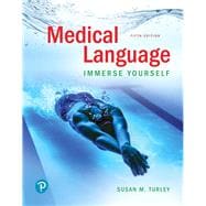 Medical Language Immerse Yourself Plus MyLab Medical Terminology with Pearson eText--Access Card Package