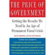 The Price of Government Getting the Results We Need in an Age of Permanent Fiscal Crisis