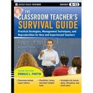 The Classroom Teacher's Survival Guide Practical Strategies, Management Techniques and Reproducibles for New and Experienced Teachers