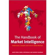 The Handbook of Market Intelligence Understand, Compete and Grow in Global Markets