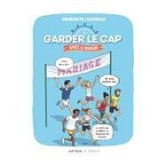 Garder le cap après le mariage