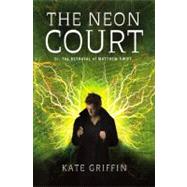 Neon Court : Or, the Betrayal of Matthew Swift