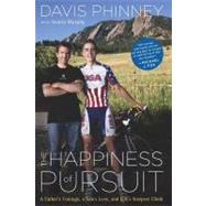 The Happiness of Pursuit: A Father's Courage, a Son's Love and Facing Life's Steepest Climb