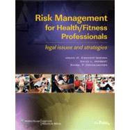 Risk Management for Health/Fitness Professionals Legal Issues and Strategies