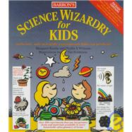 Barron's Science Wizardry for Kids