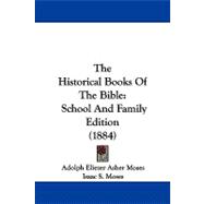 Historical Books of the Bible : School and Family Edition (1884)