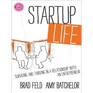 Startup Life Surviving and Thriving in a Relationship with an Entrepreneur