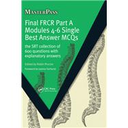 Final FRCR Part A Modules 4-6 Single Best Answer MCQS: The SRT Collection of 600 Questions with Explanatory Answers