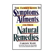 The Family Guide to Symptoms, Ailments and Their Natural Remedies