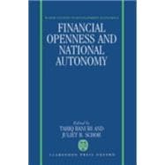Financial Openness and National Autonomy Opportunities and Constraints