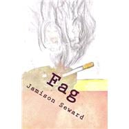 Fag: Poetry by Jamison Seward