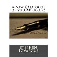 A New Catalogue of Vulgar Errors