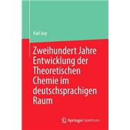 Zweihundert Jahre Entwicklung Der Theoretischen Chemie Im Deutschsprachigen Raum
