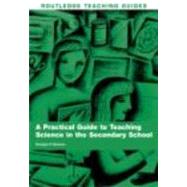 A Practical Guide to Teaching Science in the Secondary School