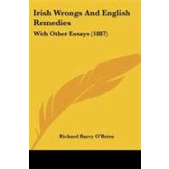 Irish Wrongs and English Remedies : With Other Essays (1887)