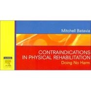 Contraindications in Physical Rehabilitation : Doing No Harm