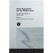 Urban Segregation and the Welfare State: Inequality and Exclusion in Western Cities