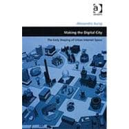 Making the Digital City: The Early Shaping of Urban Internet Space