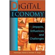 Digital Economy : Impacts, Influences, and Challenges