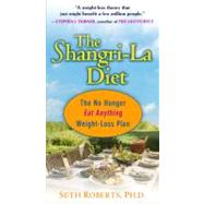 Shangri-la Diet : The No Hunger Eat Anything Weight-Loss Plan,9780399153648