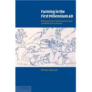 Farming in the First Millennium AD: British Agriculture between Julius Caesar and William the Conqueror