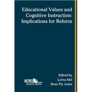 Educational Values and Cognitive Instruction : Implications for Reform