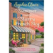 Summer Under a Starry French Sky Get swept away this summer by this gorgeous second chance romance book cover, ISBN 9781399743648