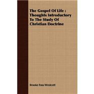 The Gospel of Life: Thoughts Introductory to the Study of Christian Doctrine